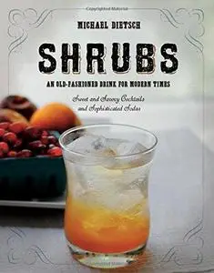Shrubs : an old-fashioned drink for modern times