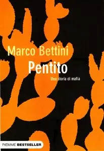 Marco Bettini - Pentito, Una storia di Mafia