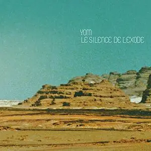 Yom - Le Silence De L'Exode (2013)