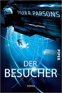 Tyler R. Parsons - Der Besucher: Roman (2019)