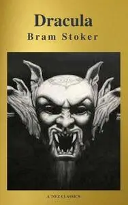 «Drácula: Clásicos de la literatura ( A to Z Classics)» by Bram Stoker