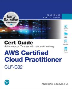 AWS Certified Cloud Practitioner CLF-C02 Cert Guide, 2nd Edition (Early Release)
