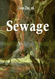 "Sewage" ed. by Ivan Zhu