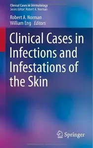 Clinical Cases in Infections and Infestations of the Skin