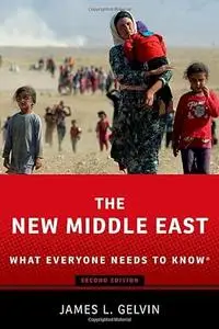 The New Middle East: What Everyone Needs to Know®, 2nd Edition