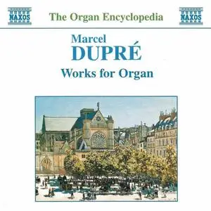 Marcel Dupré: Works for Organ [13 CDs] (1997-2003)