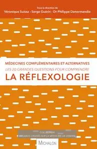 Veronique Suissa, Philippe Denormandie, Serge Guérin, "Les 20 grandes questions pour comprendre la réflexologie"