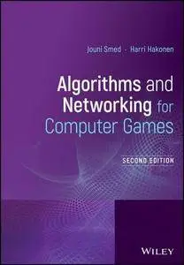 Algorithms and Networking for Computer Games, Second Edition
