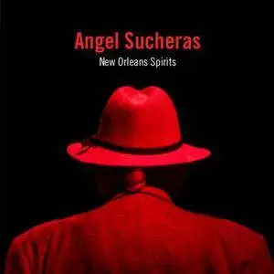 Angel Sucheras - New Orleans Spirits (2018)