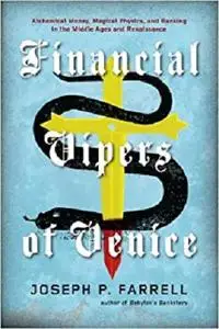 Financial Vipers of Venice: Alchemical Money, Magical Physics, and Banking in the Middle Ages and Renaissance