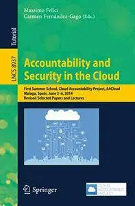 Accountability and Security in the Cloud: First Summer School, Cloud Accountability Project, A4Cloud, Malaga, Spain(Repost)