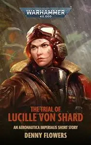 The Trial of Lucille von Shard