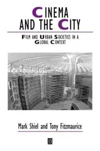 Cinema and the City: Film and Urban Societies in a Global Context (Studies in Urban and Social Change)