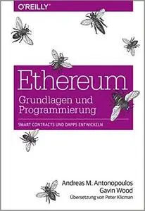 Ethereum – Grundlagen und Programmierung: Smart Contracts und DApps entwickeln