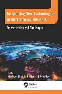 Integrating New Technologies in International Business: Opportunities and Challenges