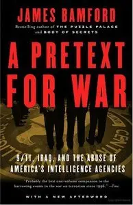 A Pretext for War: 9/11, Iraq, and the Abuse of America's Intelligence Agencies (repost)