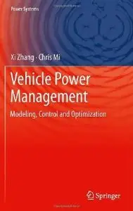 Vehicle Power Management: Modeling, Control and Optimization (Power Systems)