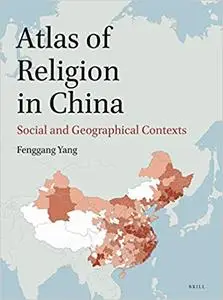 Atlas of Religion in China: Social and Geographical Contexts