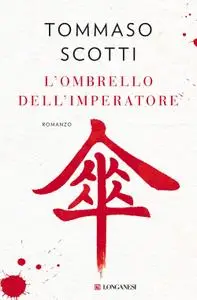 Tommaso Scotti - L'ombrello dell'imperatore