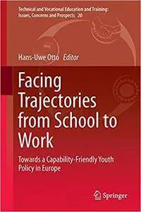 Facing Trajectories from School to Work: Towards a Capability-Friendly Youth Policy in Europe (Repost)