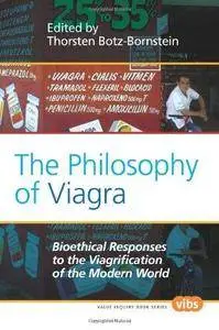 The Philosophy of Viagra: Bioethical Responses to the Viagrification of the Modern World (Repost)