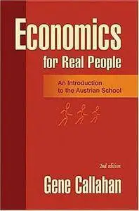 Gene Callahan - Economics for Real People: An Introduction to the Austrian School [Repost]