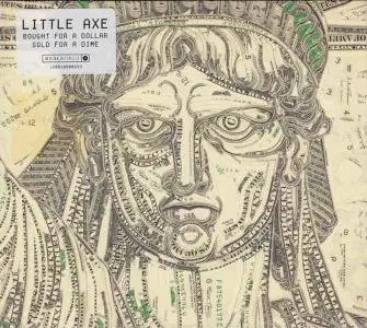 Little Axe - Bought For A Dollar / Sold For A Dime (2010)