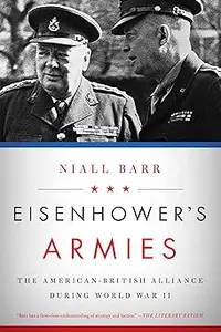 Eisenhower's Armies: The American-British Alliance during World War II