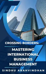 Crossing Borders: Mastering International Business Management