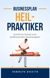 Businessplan erstellen für Heilpraktiker: Inkl. Finanzplan-Tool (German Edition)