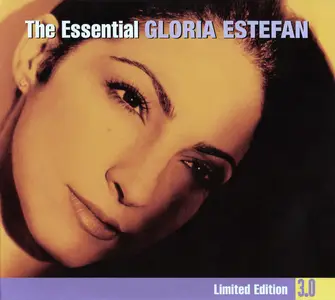 Gloria Estefan - The Essential Gloria Estefan (Limited Edition 3.0) (2010)