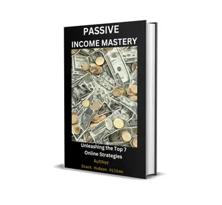 Passive Income Mastery: Unleashing the Top 7 Online Strategies