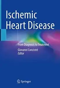 Ischemic Heart Disease: From Diagnosis to Treatment
