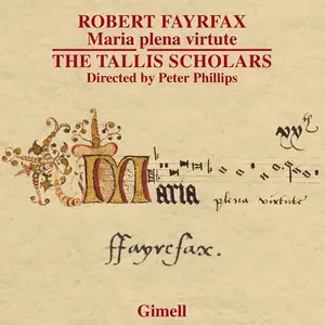Peter Phillips, The Tallis Scholars - Robert Fayrfax:Maria plena virtute (2024)