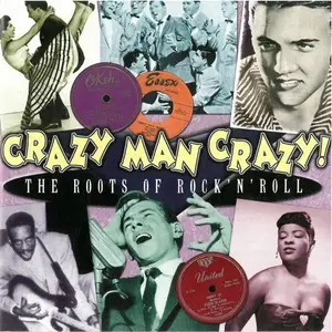 VA - Crazy Man Crazy! The Roots Of Rock 'N' Roll (2024)
