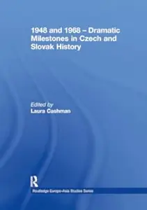 1948 and 1968 – Dramatic Milestones in Czech and Slovak History