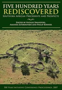 Five Hundred Years Rediscovered: Southern African precedents and prospects