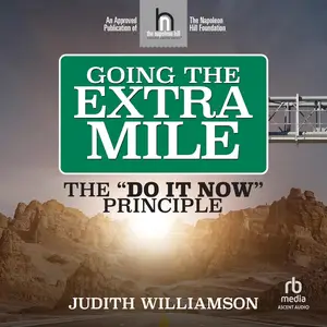 Going the Extra Mile: The "Do It Now" Principle