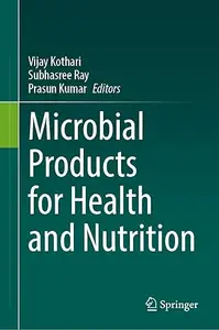 Microbial Products for Health and Nutrition