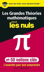 Jean-Louis Boursin, "Les grandes théories mathématiques pour les nuls en 50 notions-clés : L'essentiel pour tout comprendre"