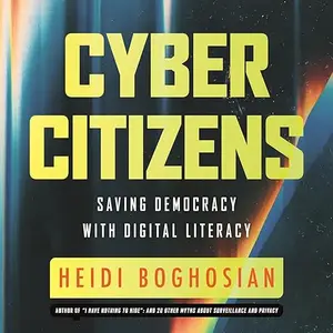 Cyber Citizens: Saving Democracy with Digital Literacy [Audiobook]