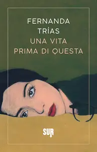 Una vita prima di questa - Fernanda Trías