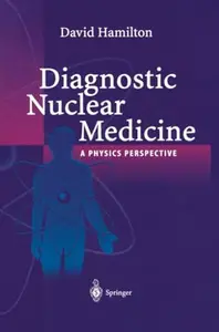 Diagnostic Nuclear Medicine: A Physics Perspective
