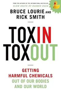 Toxin toxout: getting harmful chemicals out of our bodies and our world