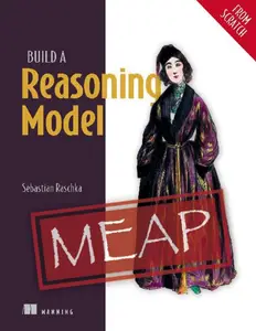 Build a Reasoning Model (From Scratch) (MEAP V01)
