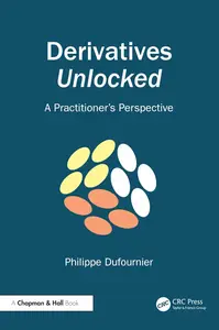 Derivatives Unlocked: A Practitioner’s Perspective