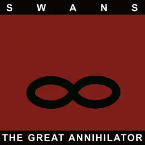 Swans - Great Annihilator (Remastered) (1995/2017) [Official Digital Download]