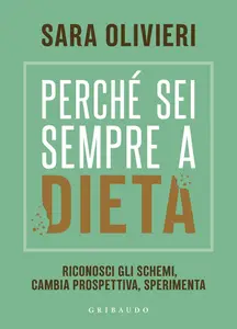 Sara Olivieri - Perché sei sempre a dieta