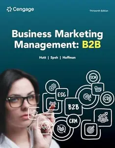 Business Marketing Management: B2B, 13th Edition