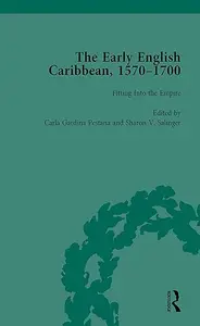 The Early English Caribbean, 1570–1700 Volume 2: Fitting into the Empire